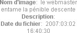Nom d'image:  le webmaster entame la pénible descente
Description:  
Date du fichier:  2007:03:02 16:40:30