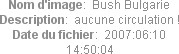 Nom d'image:  Bush Bulgarie
Description:  aucune circulation !
Date du fichier:  2007:06:10 14:50:04