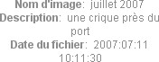 Nom d'image:  juillet 2007
Description:  une crique près du port
Date du fichier:  2007:07:11 10:11:30